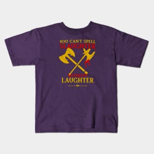 Slaughter is Laughter Kids T-Shirt